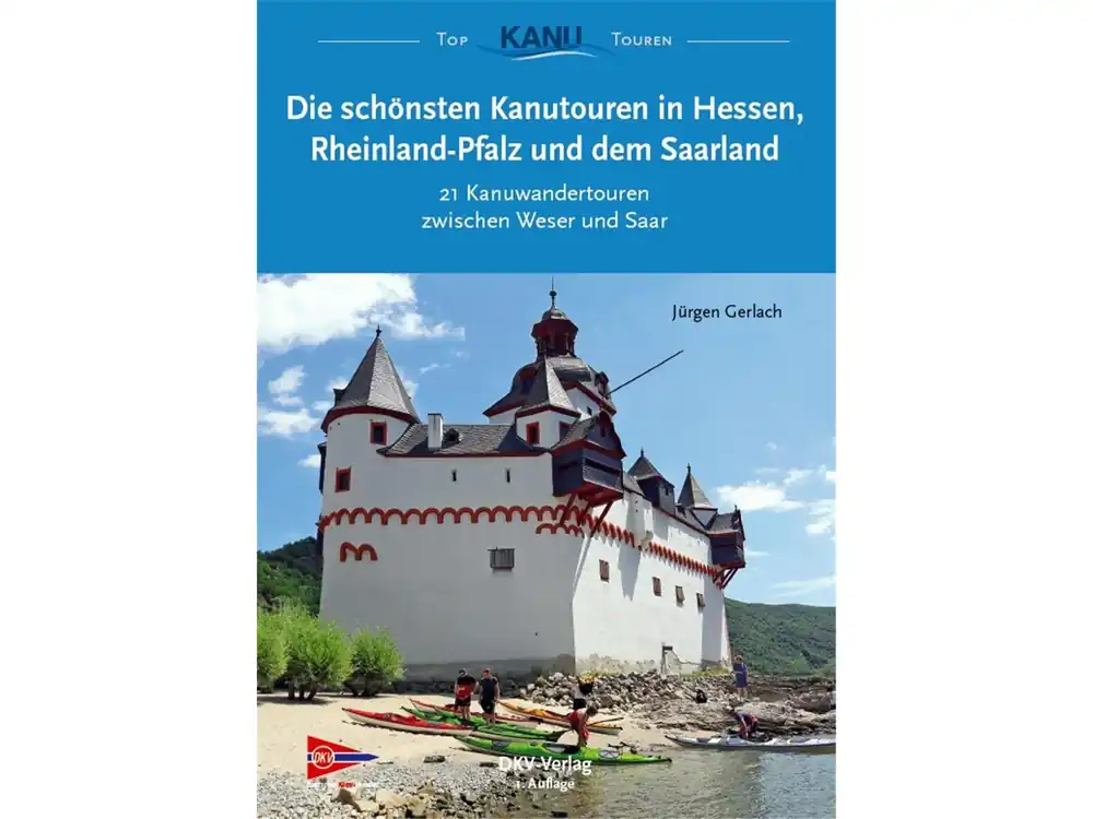 DKV Die schönsten Kanutouren in Hessen. Rheinland-Pfalz und dem Saarland Neu