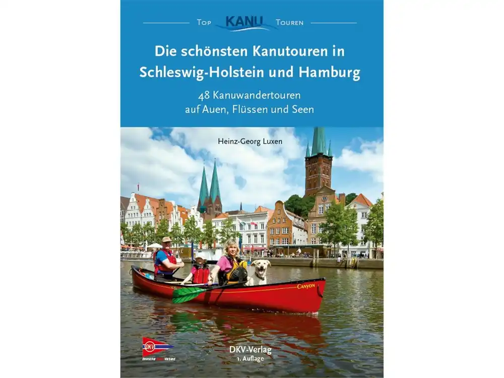 Nur Für Kurze Zeit DKV Die schönsten Kanutouren in Schleswig-Holstein und Hamburg